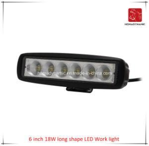 LED Car Light of 6 Inch 18W Long Shape LED Work Light for SUV Car LED Offroad Light and LED Driving Light